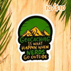 10 / $10 - “Geocaching Is What Happens When Nerds Go Outside” Sticker Mountains